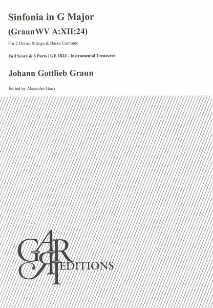 Sinfonia In G Major, GraunWV A:XII:24 : For 2 Horns, Strings & Basso Continuo / Ed. Alejandro Garri.