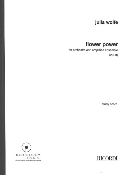 Flower Power : For Orchestra and Amplified Ensemble (2020).