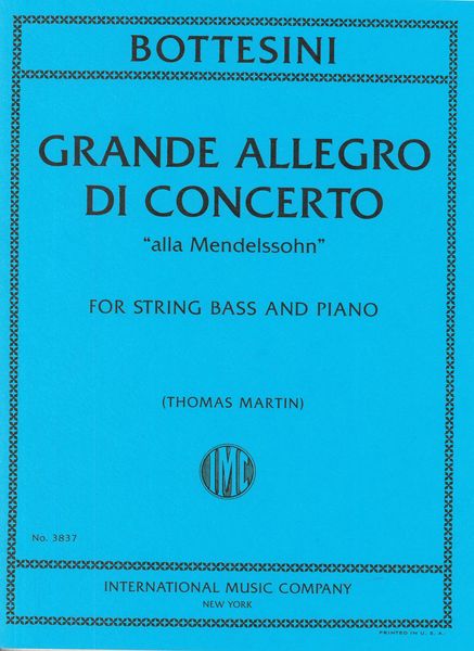 Grande Allegro Di Concerto (Alla Mendelssohn) : For String Bass and Piano / edited by Thomas Martin.