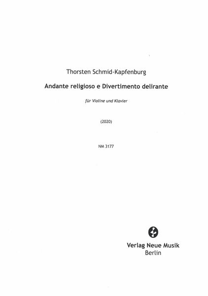 Andante Religioso E Divertimento Delirante : Für Violine und Klavier (2020).