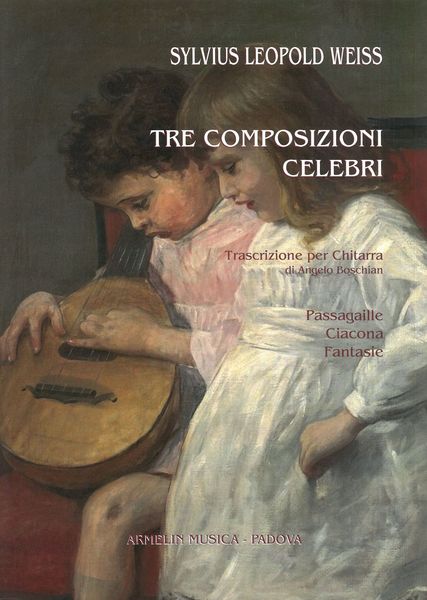 Tre Composizioni Celebri : Per Chitarra / transcribed by Angelo Boschian.