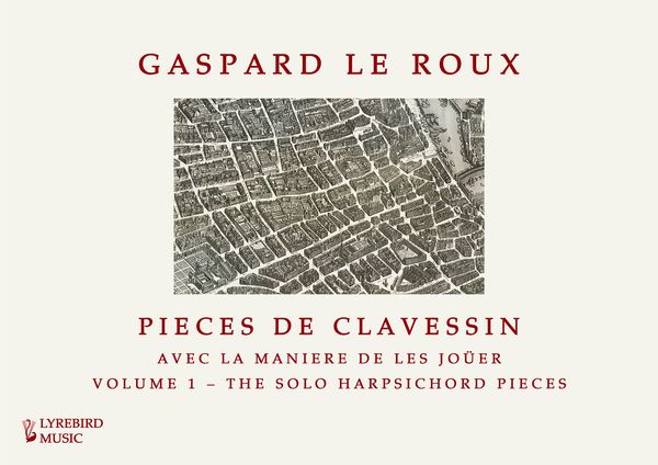 Pieces De Clavessin, Vol. 1 : The Solo Harpsichord Pieces.
