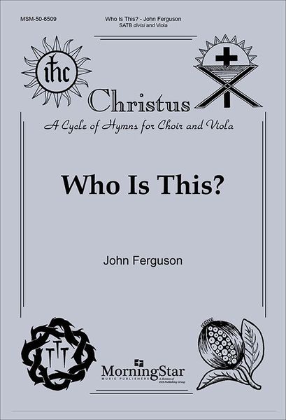 Who Is This? : For Choir and Viola.