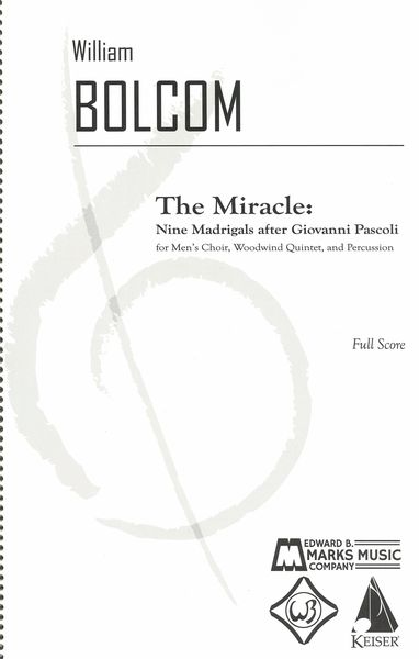 The Miracle - Nine Madrigals After Giovanni Pascoli : For Men's Choir, Woodwind Quintet and Percussion.