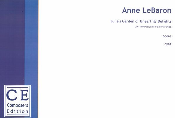 Julie's Garden of Unearthly Delights : For Two Bassoons and Electronics (2014).