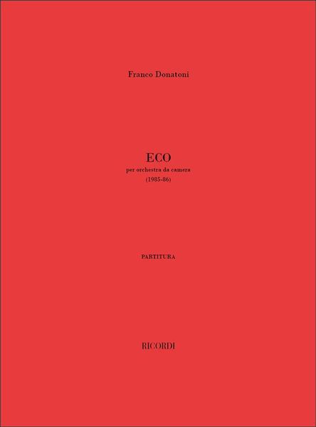 Eco : Per Orchestra Da Camera (1985 -86).
