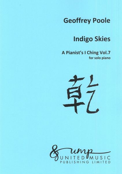 Pianist's I Ching, Vol. 7 : Indigo Skies.