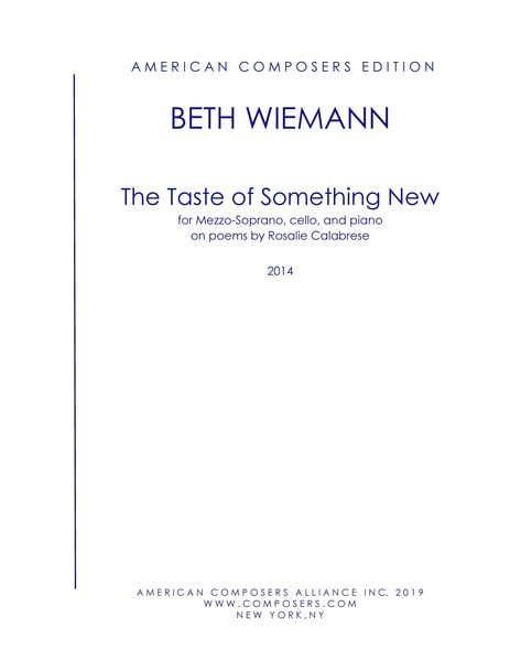 Taste of Something New : For Mezzo-Soprano, Cello and Piano (2014).