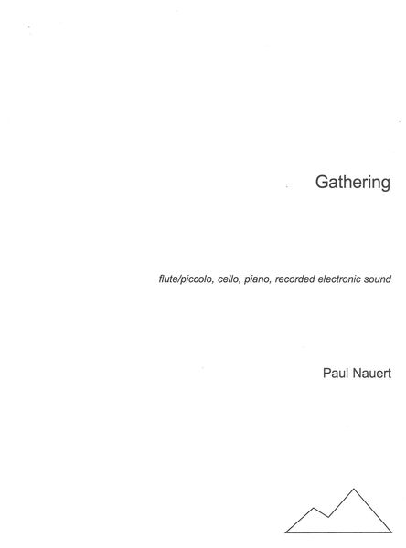 Gathering : For Flute/Piccolo, Cello, Piano and Recorded Electronic Sound (2005).