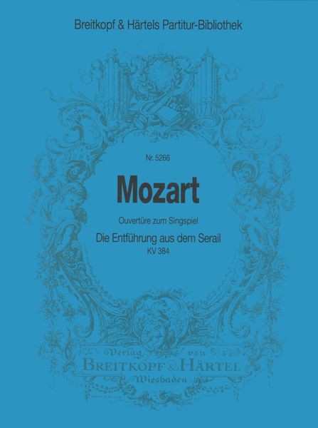 Eintfuehrung Aus Dem Serail, K. 384 : Overture Zum Singspiel.
