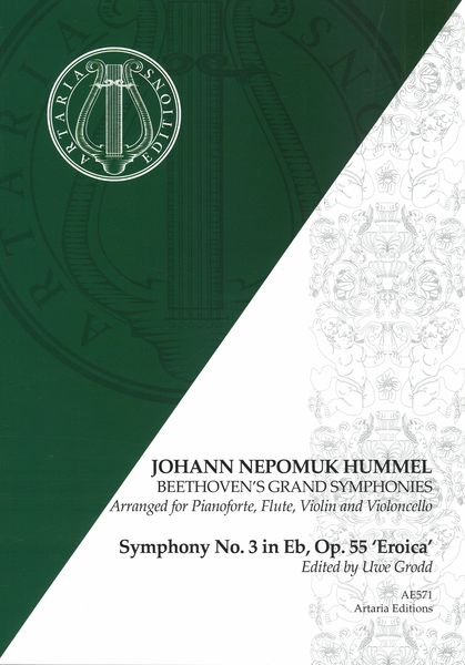 Symphony No. 3 In E Flat, Op. 55 (Eroica) : For Flute, Violin, Cello and Piano / arr. J. N. Hummel.