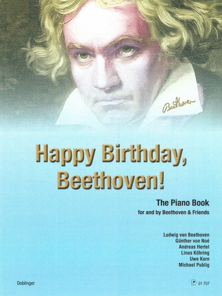 Happy Birthday Beethoven! : The Piano Book.