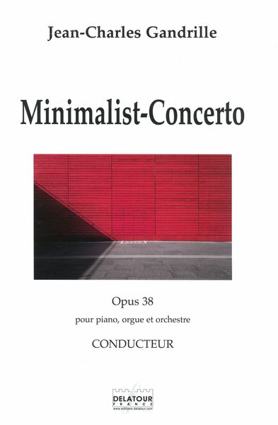 Minimalist-Concerto, Op. 38 : Pour Piano, Orgue et Orchestre (2012).
