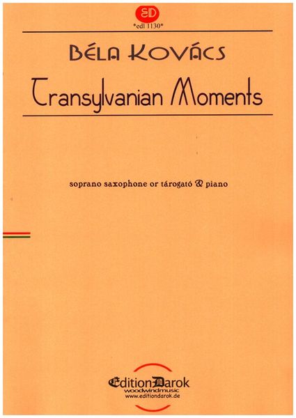 Transylvanian Moments : For Soprano Saxophone (Tarogato) and Piano.