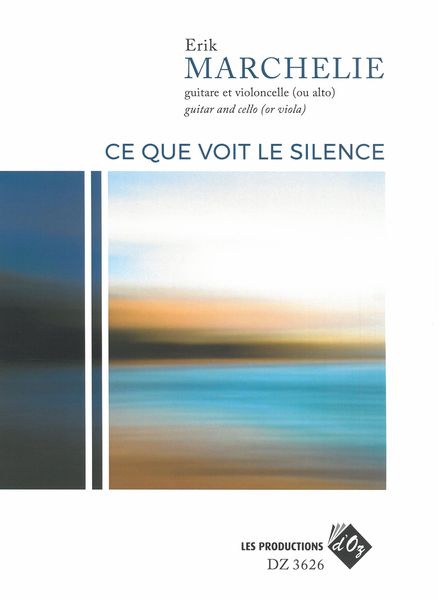 Ce Que Voit le Silence : For Guitar and Cello (Or Viola).