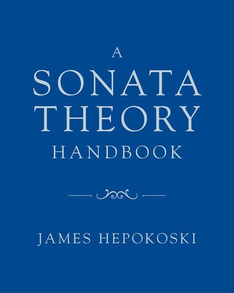 A Sonata Theory Handbook.