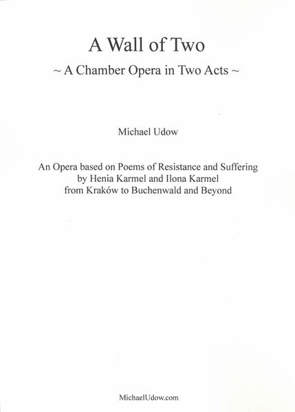 A Wall of Two : A Chamber Opera - Full Score In 2 Volumes.