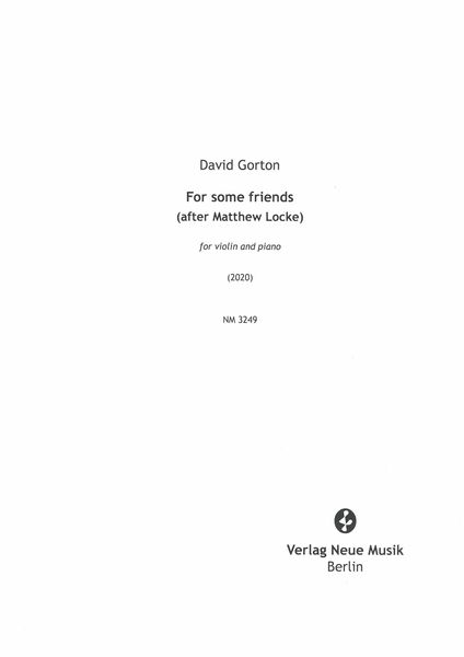 For Some Friends (After Matthew Locke) : For Violin and Piano (2020).