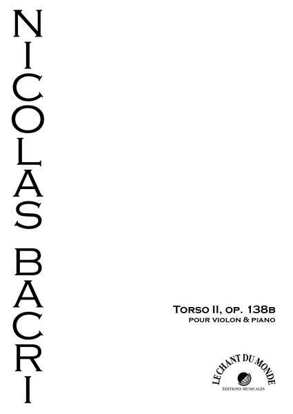 Torso II, Op. 138b : Pour Violon et Piano (2014/16).