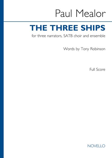 Three Ships : For Three Narrators, SATB Choir and Ensemble (2017).
