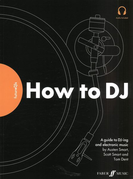 How To DJ : A Guide To DJ-Ing and Electronic Music.