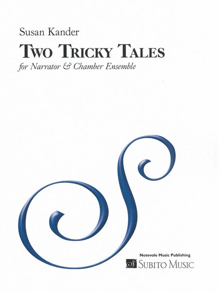 Two Tricky Tales : For Narrator and Chamber Ensemble (2002).