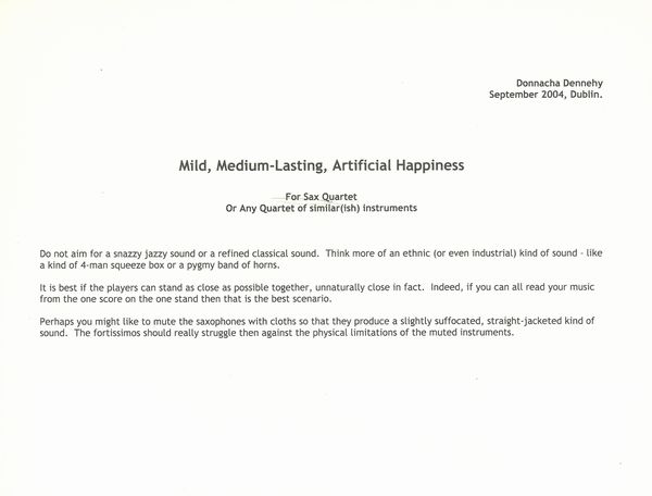 Mild, Medium-Lasting, Artificial Happiness : For Sax Quartet (2004).