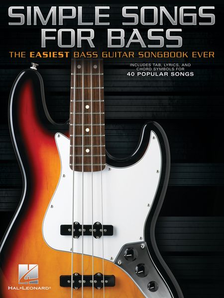 Simple Songs For Bass : The Easiest Bass Guitar Songbook Ever.