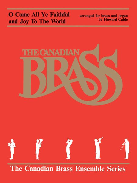 O Come All Ye Faithful and Joy To The World : For Brass Quintet / arr. by Don Gillis.