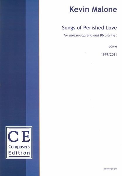 Songs of Perished Love : For Mezzo-Soprano and B Flat Clarinet (1979/2021).