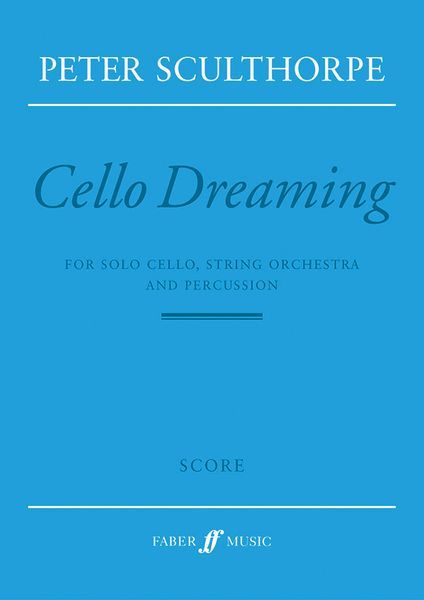 Cello Dreaming : For Solo Cello, String Orchestra and Percussion (1998) [Download].