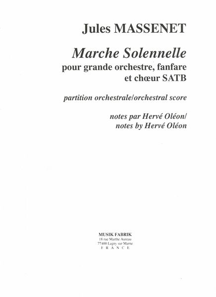Marche Solenelle : Pour Grand Orchestre, Fanfare et Choeur SATB / Ed. Hervé Oléon.