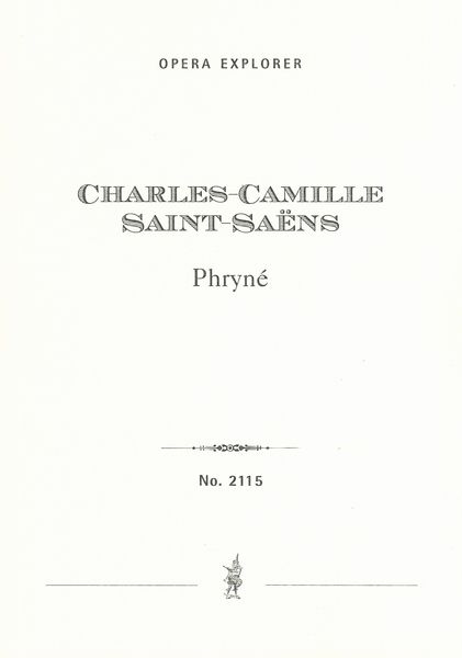 Phryné : Comic Opera In Two Acts.