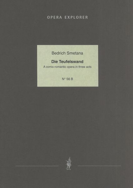 Teufelswand (Certova Stena) : A Comic Romantic Opera In Three Acts.
