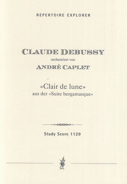 Claire De Lune From Suite Bergamasque : For Orchestra / arr. by André Caplet.