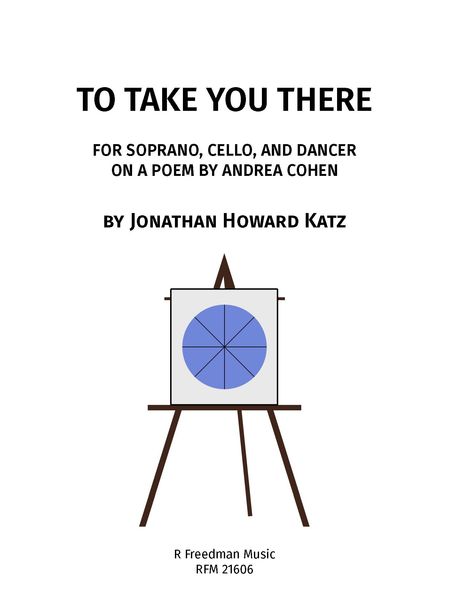 To Take You There : For Soprano, Cello and Dancer (2021).