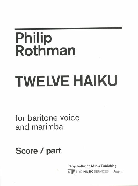 Twelve Haiku : For Baritone Voice and Marimba (2005).