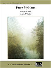 Peace, My Heart : For Solo Voice and Piano.