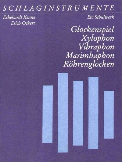 Schlaginstrumente, Part IV : Glockenspiel, Xylophon, Vibraphon, Marimbaphon, Röhrenglocken.