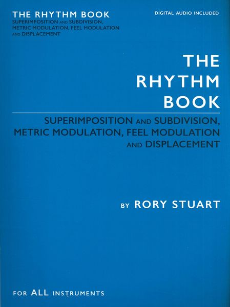 The Rhythm Book : Superimposition and Subdivision, Metric Modulation, Feel Modulation and Displacement.