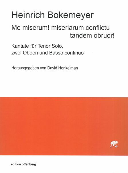 Me Miserum! Miseriarum Conflictu Tandem Obruor! : Kantate Für Tenor Solo, Zwei Oboen und Basso.