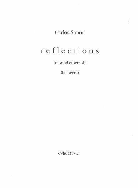 Reflections : For Wind Ensemble (2020).