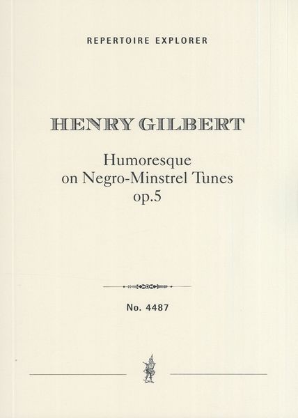 Humoresque On Negro Minstrel Tunes, Op. 5 : For Orchestra.