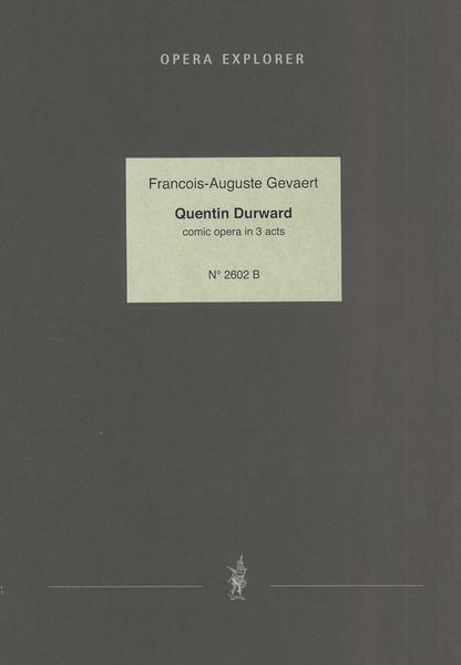 Quentin Durward : Opéra Comique En 3 Actes.