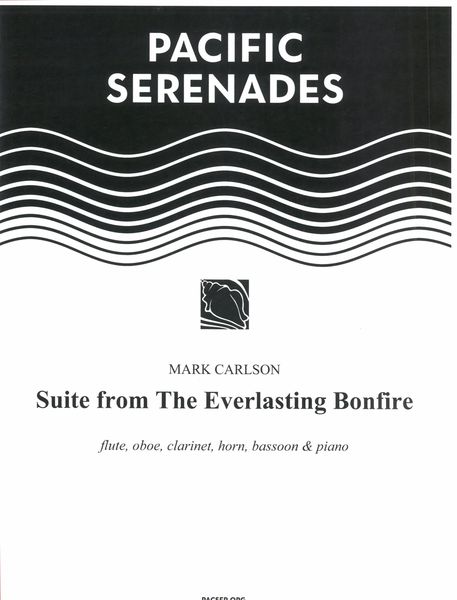 Suite From The Everlasting Bonfire : For Flute, Oboe, Clarinet, Horn, Bassoon and Piano.