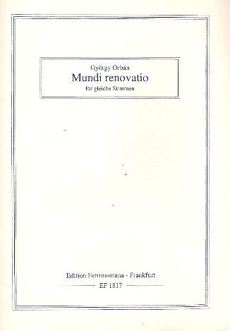 Mundi Renovatio : Für Frauenchor (Männerchor) A Cappella.
