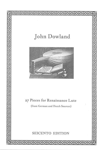 27 Pieces For Renaissance Lute (From German and Dutch Sources).