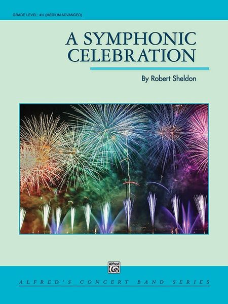 A Symphonic Celebration : For Concert Band.