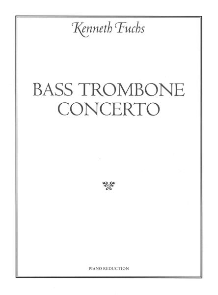 Bass Trombone Concerto : reduction For Bass Trombone and Piano.