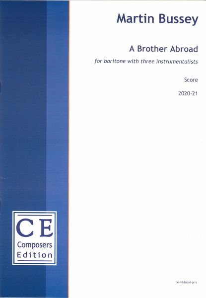 Brother Abroad : For Baritone With Three Instrumentalists (2020-21).